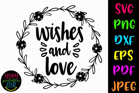 Wishes and Love SVG- DXF-EPS I Christmas SVG I Holiday SVG SVG Happy Printables Club 