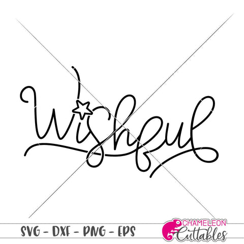 Wishful - Inspirational Quote File - SVG PNG DXF EPS JPEG SVG Chameleon Cuttables 