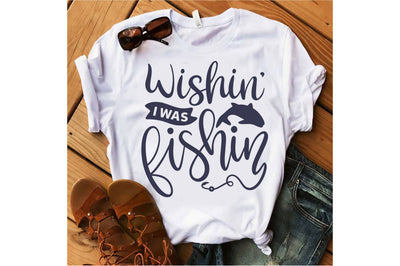 Wishin’ I Was Fishin SVG Rupkotha 