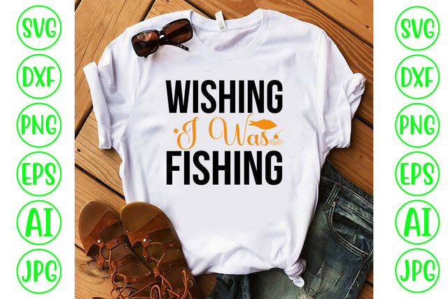 Wishing I Was Fishing SVG Cut File SVG Syaman 