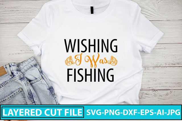 Wishing I Was Fishing SVG Cut File SVG Syaman 