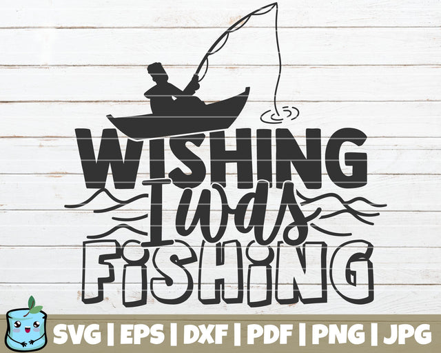 Wishing I Was Fishing SVG MintyMarshmallows 