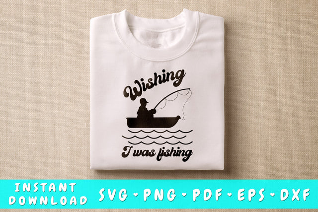 Wishing I Was Fishing SVG SVG HappyDesignStudio 