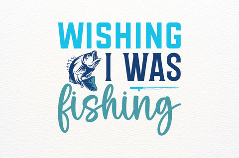 Wishing i was fishing svg SVG Regulrcrative 