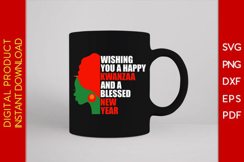 Wishing You A Happy Kwanzaa And A Blessed New Year SVG PNG EPS Cut File SVG Creativedesigntee 
