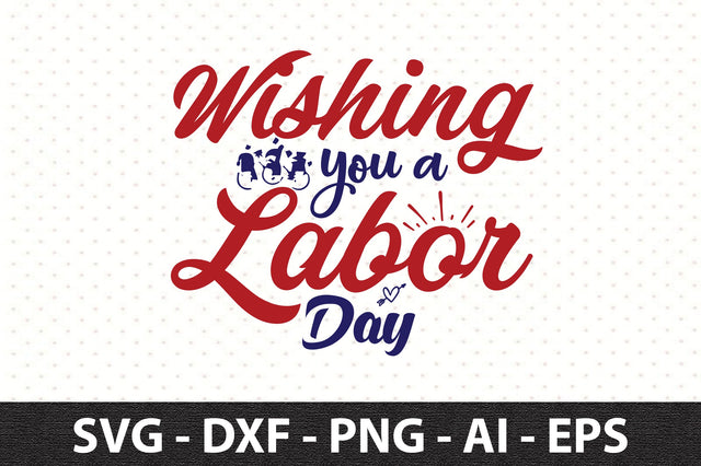 Wishing You a Labor Day svg SVG orpitasn 