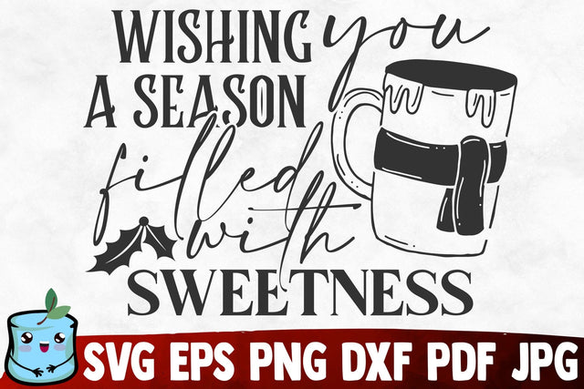 Wishing You A Season Filled With Sweetness SVG MintyMarshmallows 