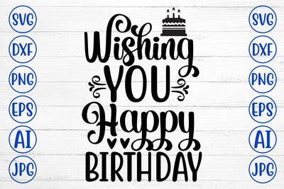 Wishing You Happy Birthday SVG Cut File SVG Syaman 