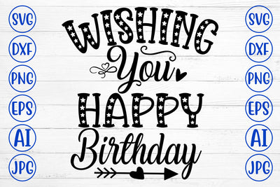 Wishing You Happy Birthday SVG Cut File SVG Syaman 