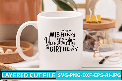Wishing You Happy Birthday SVG Cut File SVG Syaman 