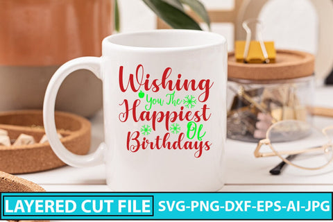 Wishing You The Happiest Of Birthdays SVG Cut File SVG Syaman 