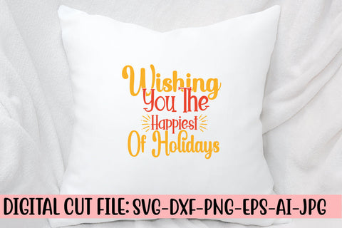 Wishing You The Happiest Of Holidays SVG Cut File SVG Syaman 