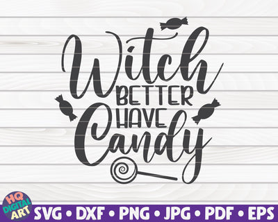 Witch better have candy SVG | Halloween quote SVG SVG HQDigitalArt 