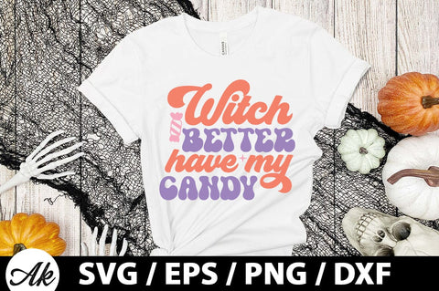 Witch better have my candy Retro SVG SVG akazaddesign 