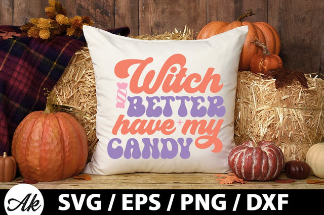 Witch better have my candy Retro SVG SVG akazaddesign 