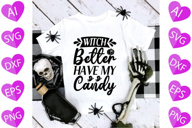 Witch Better Have My Candy SVG CraftlabSvg29 