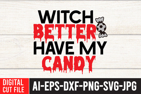 Witch Better Have My Candy SVG Cut File SVG BlackCatsMedia 