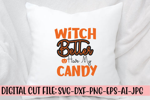 Witch Better Have My Candy SVG Cut File SVG Syaman 