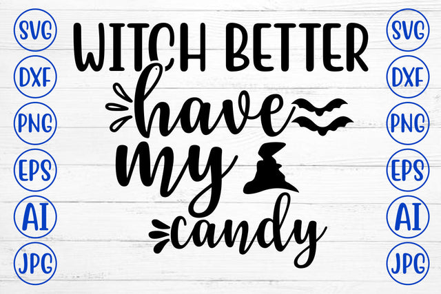 WITCH BETTER HAVE MY CANDY SVG Cut File SVG Syaman 