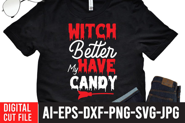 Witch Better have My Candy SVG Design SVG BlackCatsMedia 