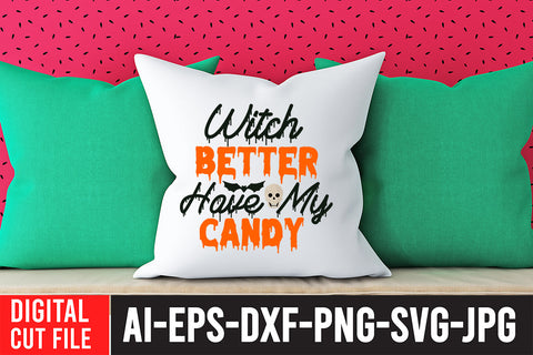 Witch Better Have My Candy SVG Design SVG BlackCatsMedia 