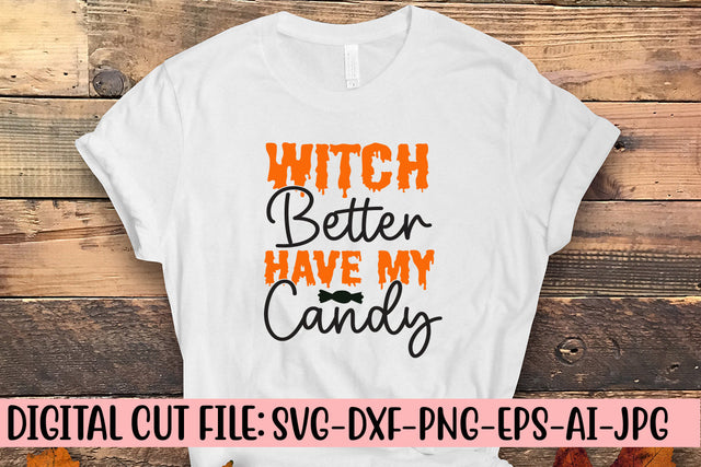 Witch Better Have My Candy SVG Design SVG Syaman 