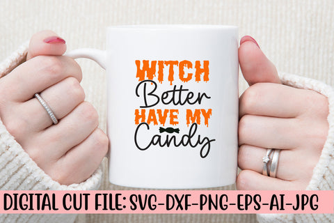 Witch Better Have My Candy SVG Design SVG Syaman 
