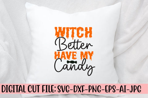 Witch Better Have My Candy SVG Design SVG Syaman 