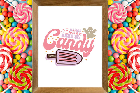 Witch Better Have My Candy SVG designartist 