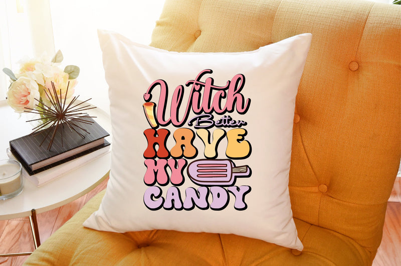 Witch Better Have My Candy SVG designartist 
