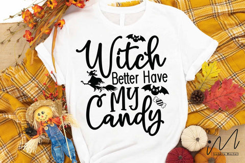 Witch better have my candy svg.Halloween svg, Funny Halloween T-shirt svg, Halloween Day T-shirt, Happy Halloween svg, Batty Svg, Pumpkin svg, Holiday Cricut SVG Isabella Machell 