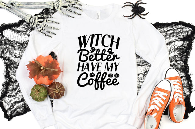 Witch Better Have My Coffee SVG CraftlabSvg29 