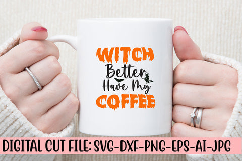 Witch Better Have My Coffee SVG Cut File SVG Syaman 