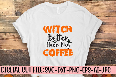 Witch Better Have My Coffee SVG Cut File SVG Syaman 