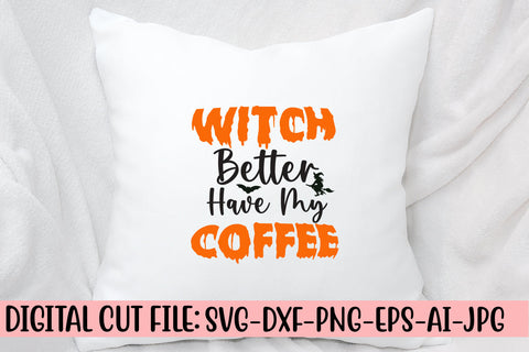 Witch Better Have My Coffee SVG Cut File SVG Syaman 
