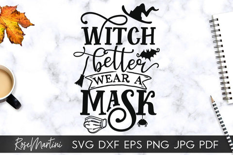 Witch Better Wear A Mask SVG file for cutting machines - Cricut Silhouette, Sublimation Design SVG Halloween cutting file Face Mask svg SVG RoseMartiniDesigns 