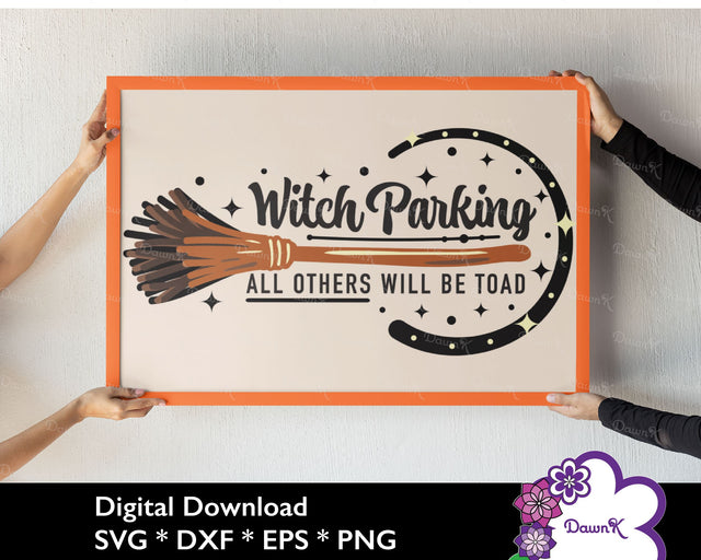 Witch Parking All Others Will Be Toad SVG - Witch Broom svg, Funny Halloween svg SVG DawnKDesigns 