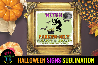 Witch Parking Only Halloween Sign Sublimation- Halloween Sublimation Happy Printables Club 