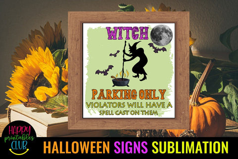 Witch Parking Only Halloween Sign Sublimation- Halloween Sublimation Happy Printables Club 