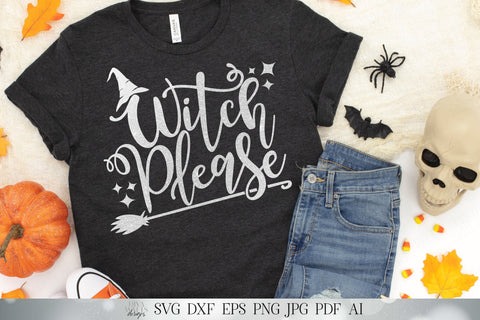 Witch Please | Halloween Cutting File and Printable | Shirt Sign Design | Cricut SVG | Silhouette DXF and more! | Fall Autumn SVG Diva Watts Designs 