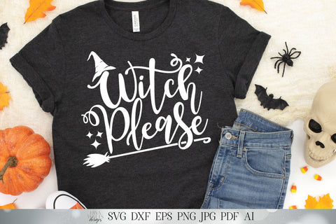 Witch Please | Halloween Cutting File and Printable | Shirt Sign Design | Cricut SVG | Silhouette DXF and more! | Fall Autumn SVG Diva Watts Designs 