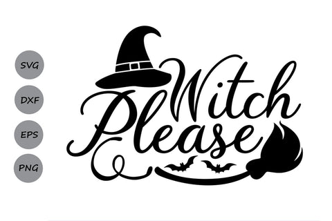 Witch Please| Halloween SVG Cutting Files SVG CosmosFineArt 