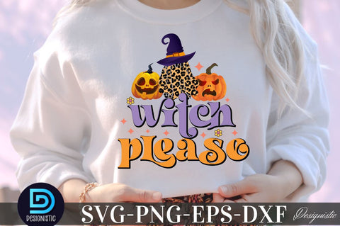 witch please, Halloween SVG Design Sublimation DESIGNISTIC 