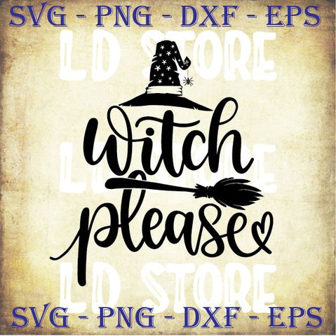 Witch Please - Halloween SVG PNG DXF EPS Cut Files SVG Artstoredigital 
