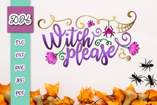 Witch Please Happy Halloween Sign Print and Cut SVG Digitals by Hanna 