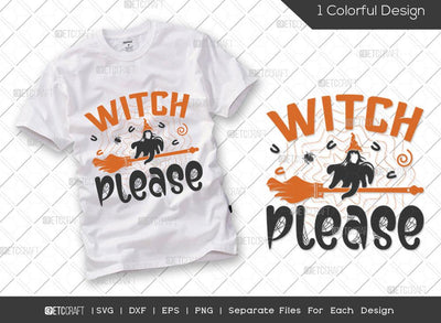 Witch Please SVG Cut File | Halloween Svg | Witch Svg | Boo Svg | Witch Hat Svg | Spooky Svg | Halloween T-shirt Design SVG ETC Craft 