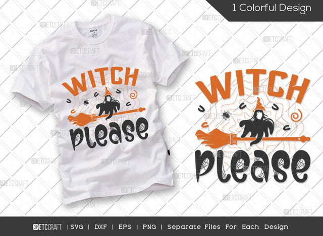 Witch Please SVG Cut File | Halloween Svg | Witch Svg | Boo Svg | Witch Hat Svg | Spooky Svg | Halloween T-shirt Design SVG ETC Craft 