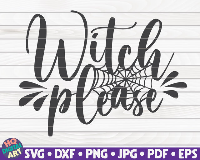 Witch please SVG | Halloween quote SVG SVG HQDigitalArt 
