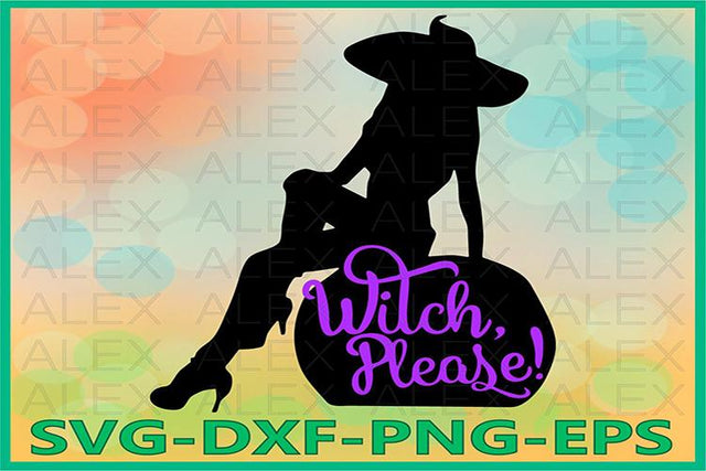 Witch Please Svg, Halloween Witches SVG AlexSVGStudio 