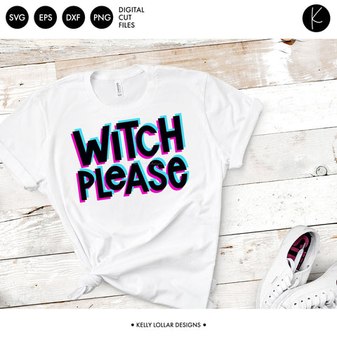 Witch Please SVG Kelly Lollar Designs 
